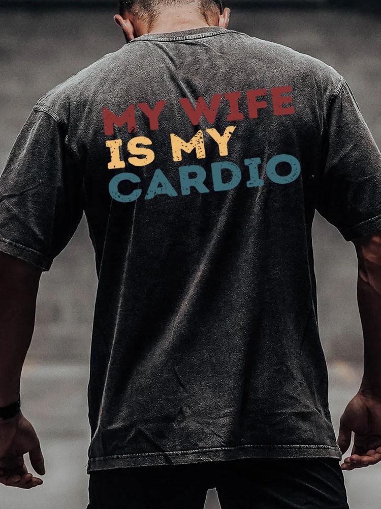 my wife is my cardio back printed Washed Gym Shirt
