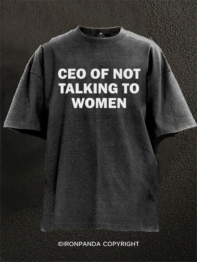 CEO OF NOT TALKING TO WOMEN Washed Gym Shirt
