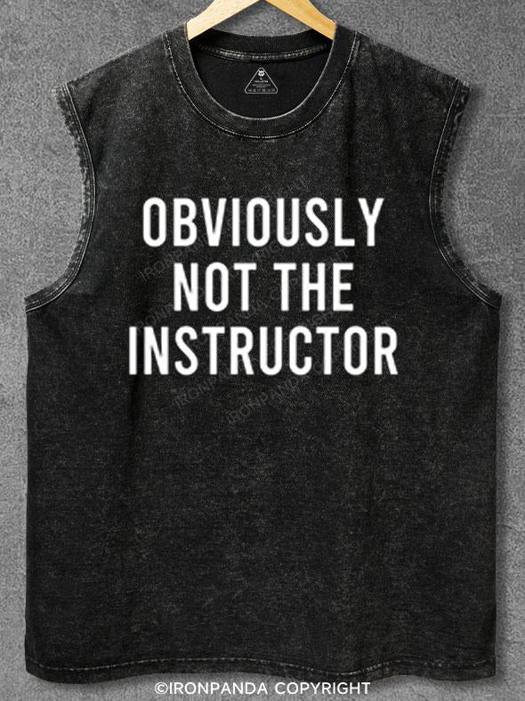 OBVIOUSLY NOT THE INSTRUCTOR Washed Gym Tank