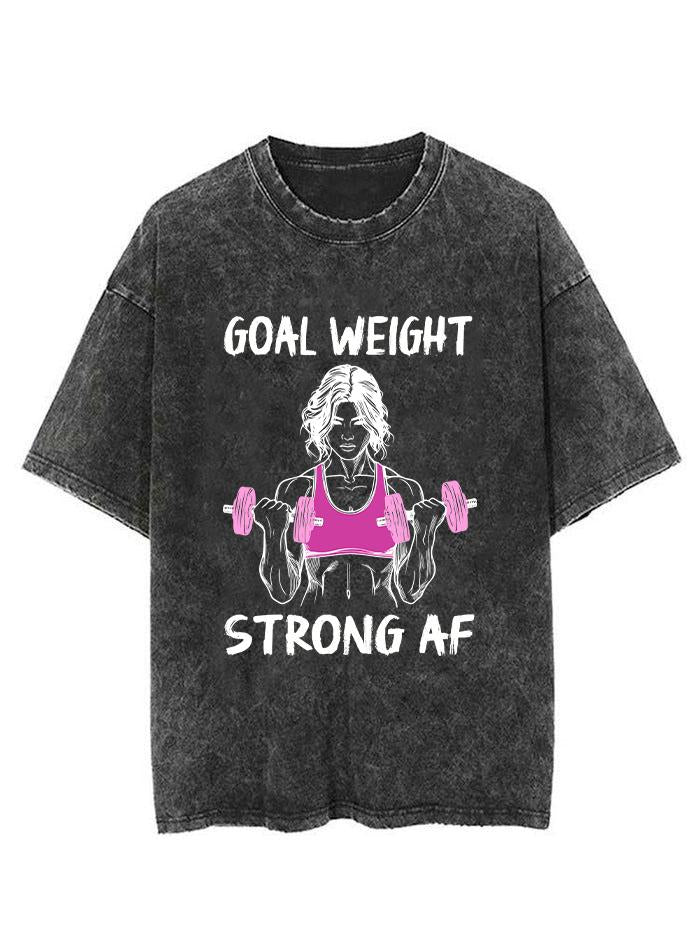 GOAL WEIGHT STRONG AF VINTAGE GYM SHIRT