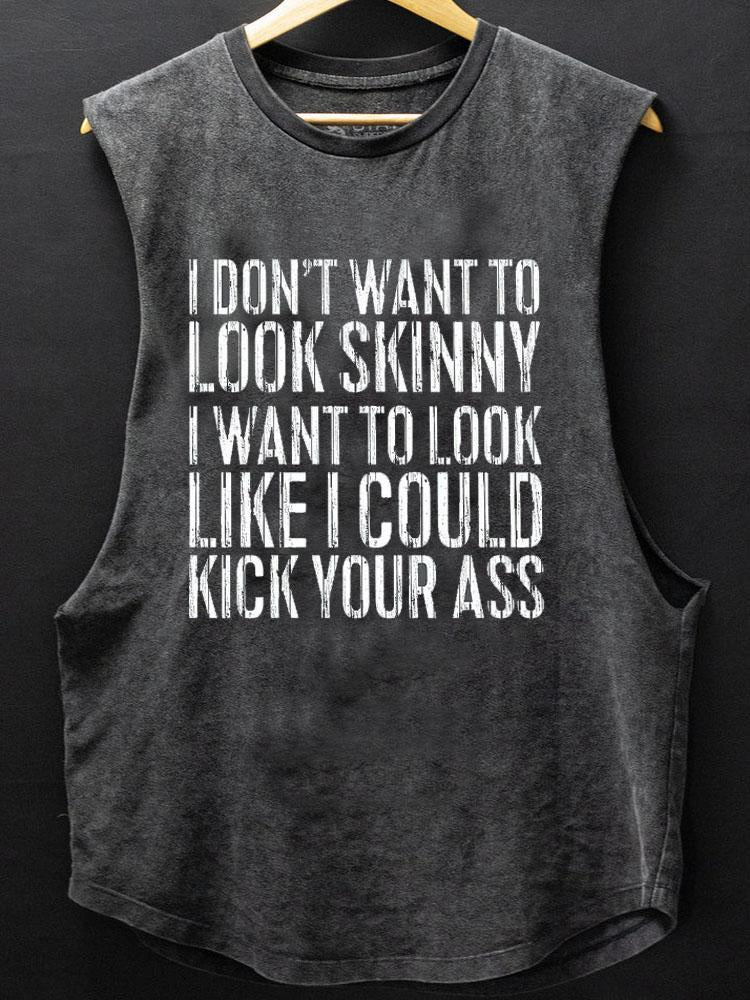 I Don't Want To Look Skinny SCOOP BOTTOM COTTON TANK