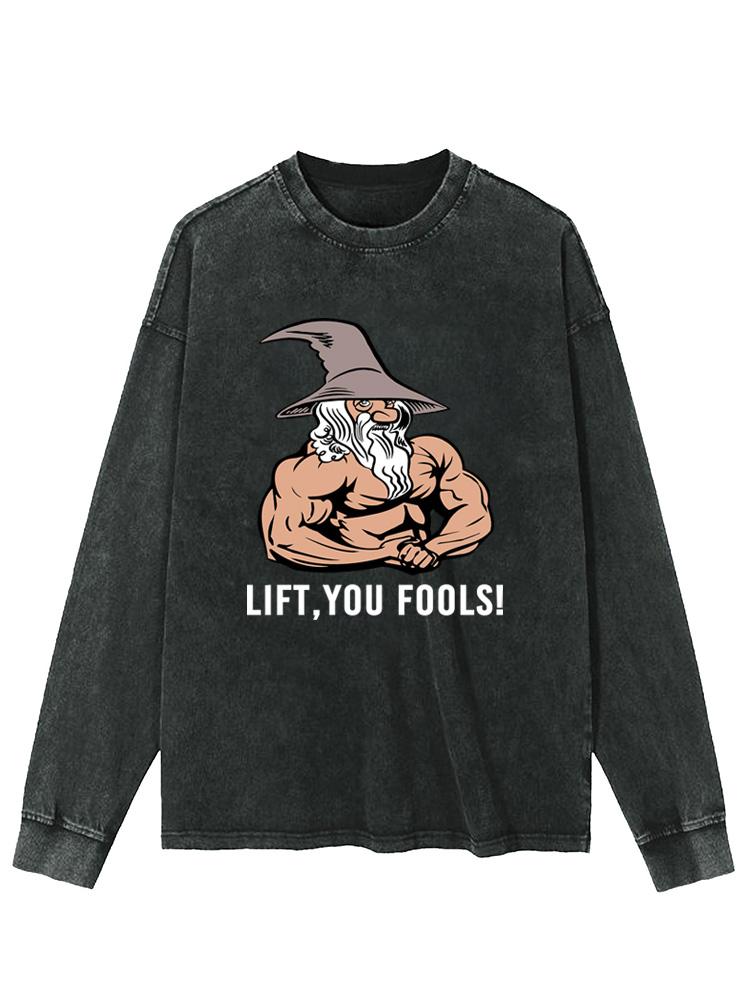 Lift You Fools Washed Long Sleeve Shirt