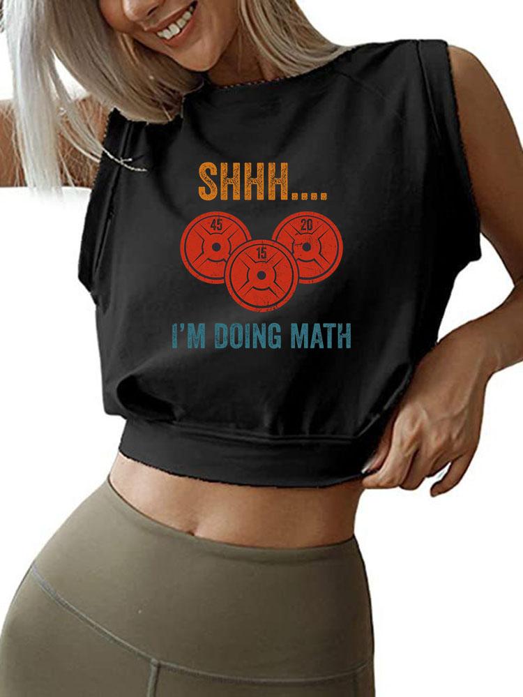 SHHHH I'M DOING MATH SLEEVELESS CROP TOPS