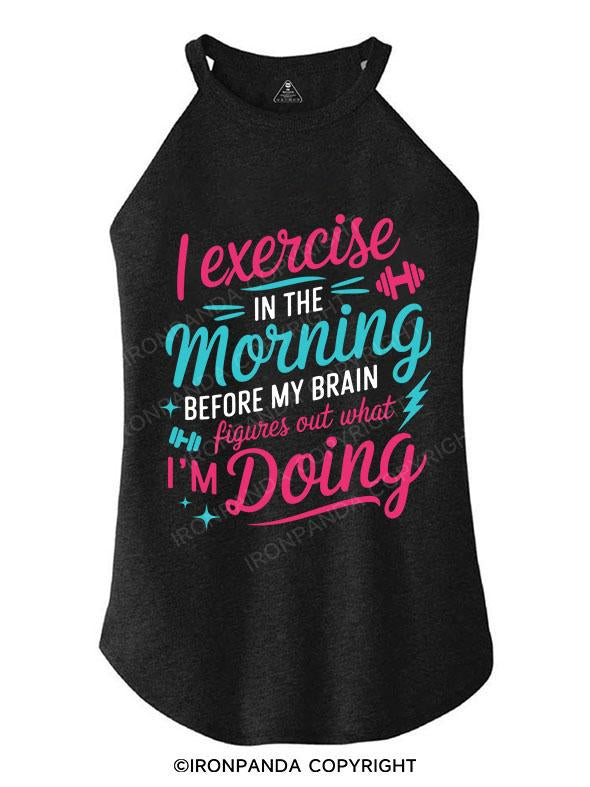 I EXERCISE IN THE MORNING TRI ROCKER COTTON TANK