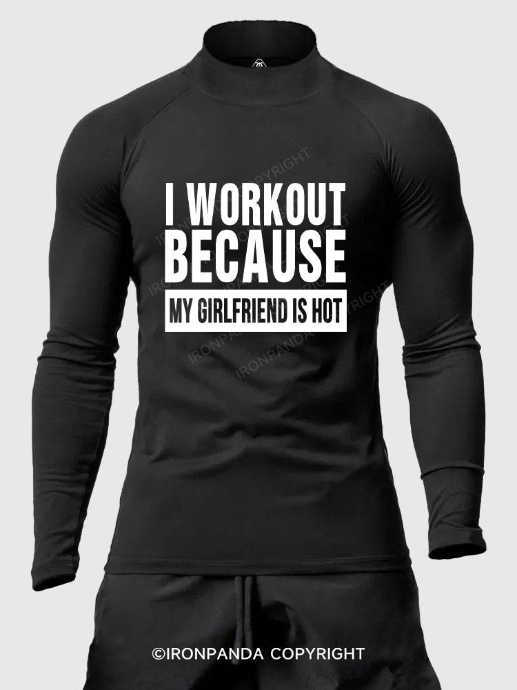 I Workout Because My Girlfriend is Hot Men's Fitted Mock