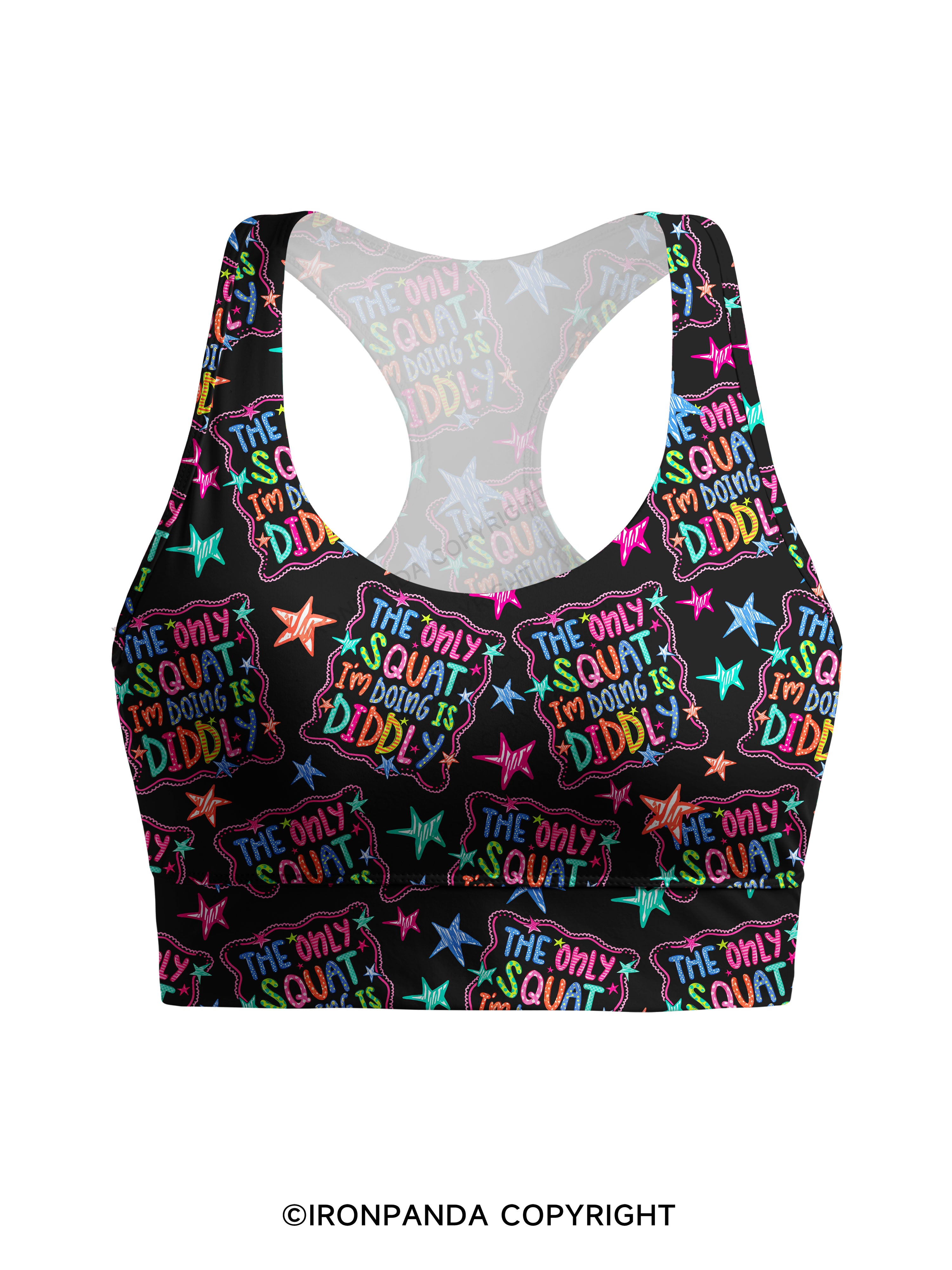 THE ONLY SQUAT I'M DOING IS DIDDLY COLORFUL Racerback Sports Bra