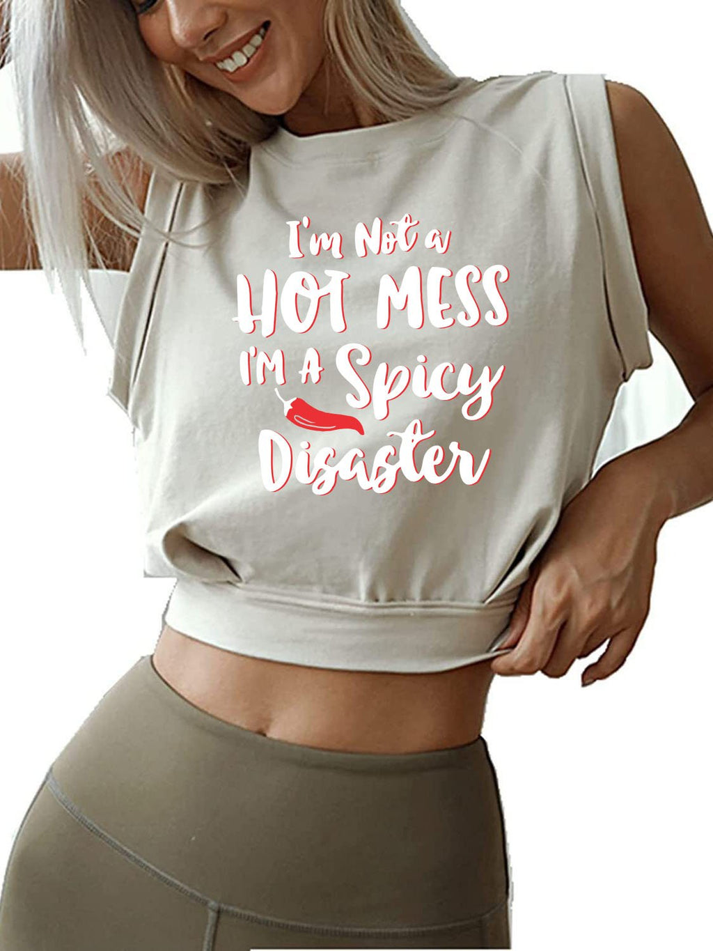 I'M NOT A HOT MESS I'M A SPICY DISASTER Sleeveless Crop Tops