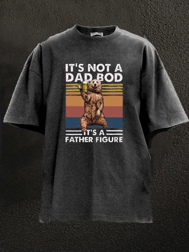 It's Not A Dad Bod Washed Gym Shirt
