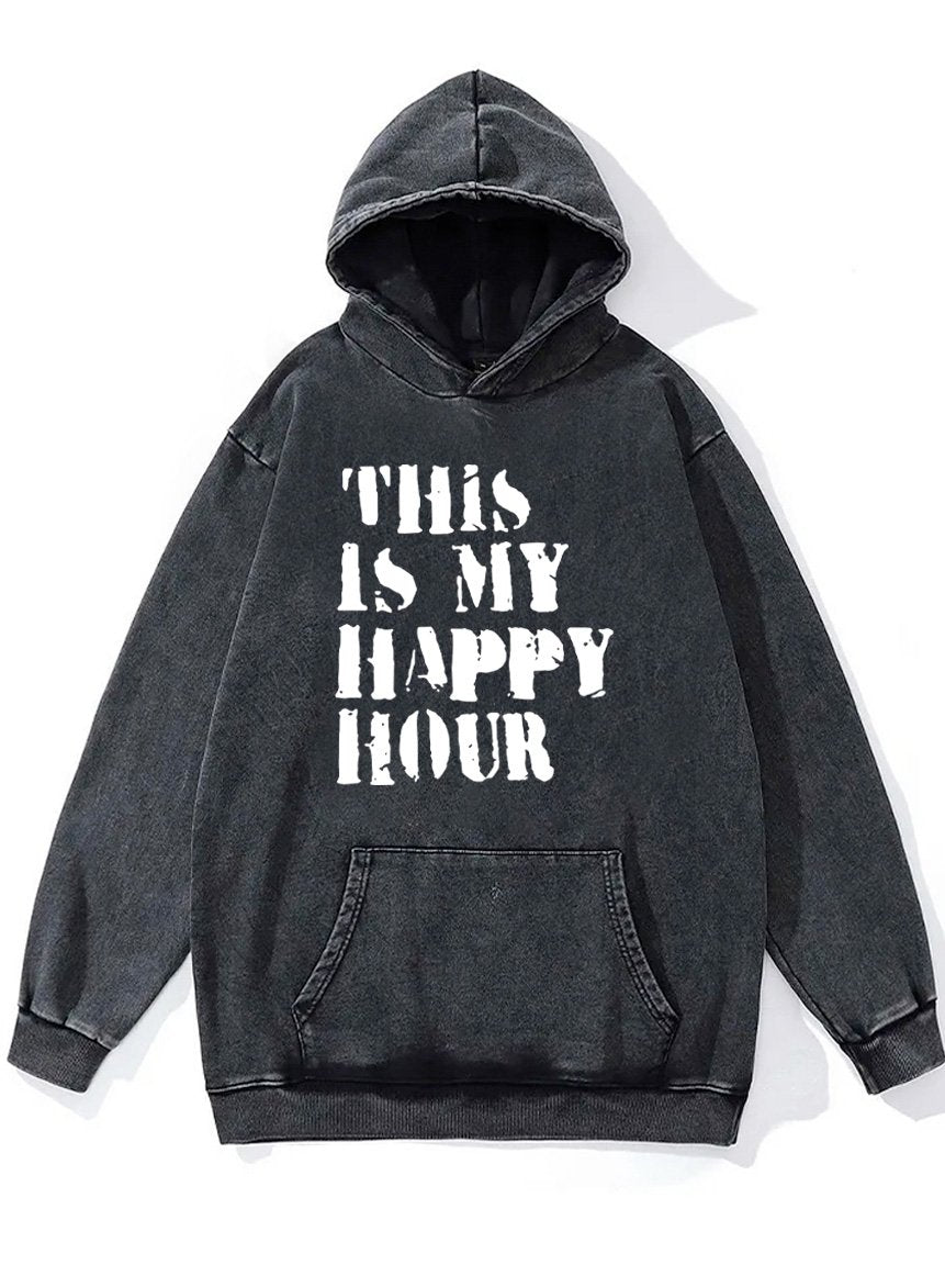 this is my happy hour Washed Gym Hoodie