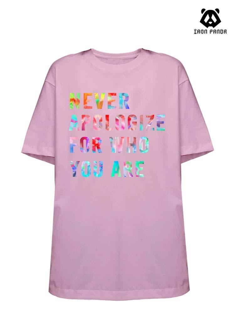 NEVER APOLOGIZE FOR WHO YOU ARE Loose fit cotton  Gym T-shirt