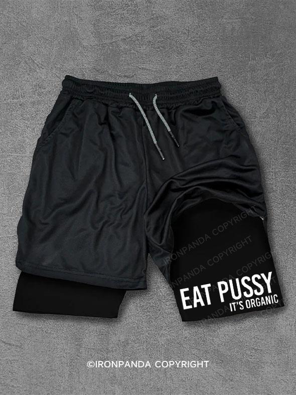 Eat Pussy It's Organic Performance Training Shorts