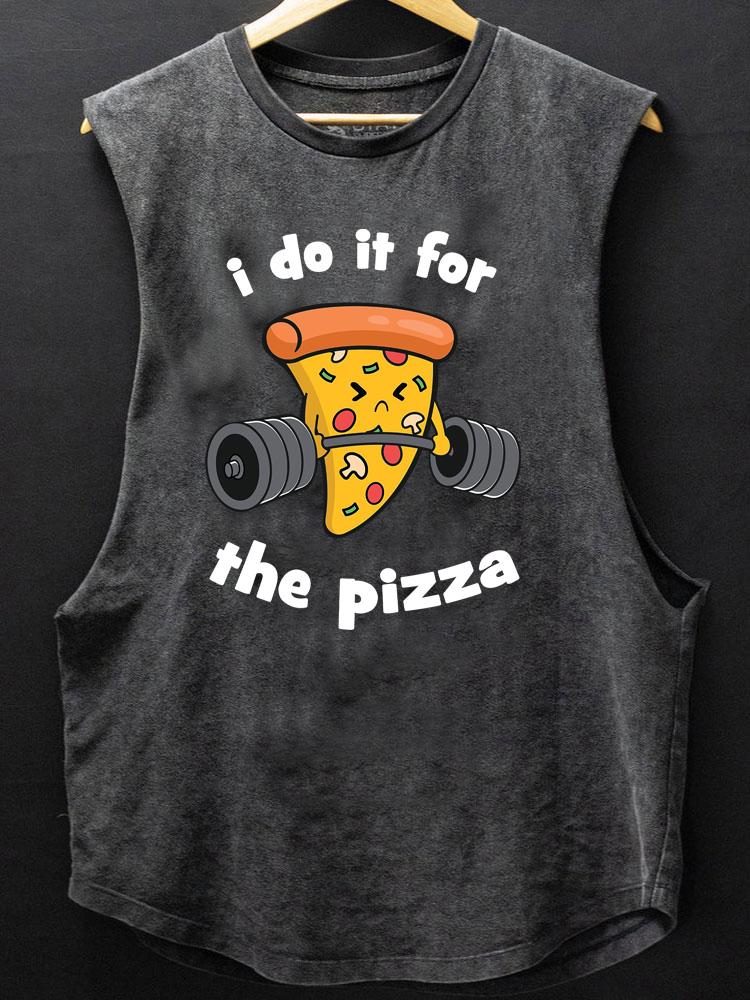 I Do it For The Pizza SCOOP BOTTOM COTTON TANK