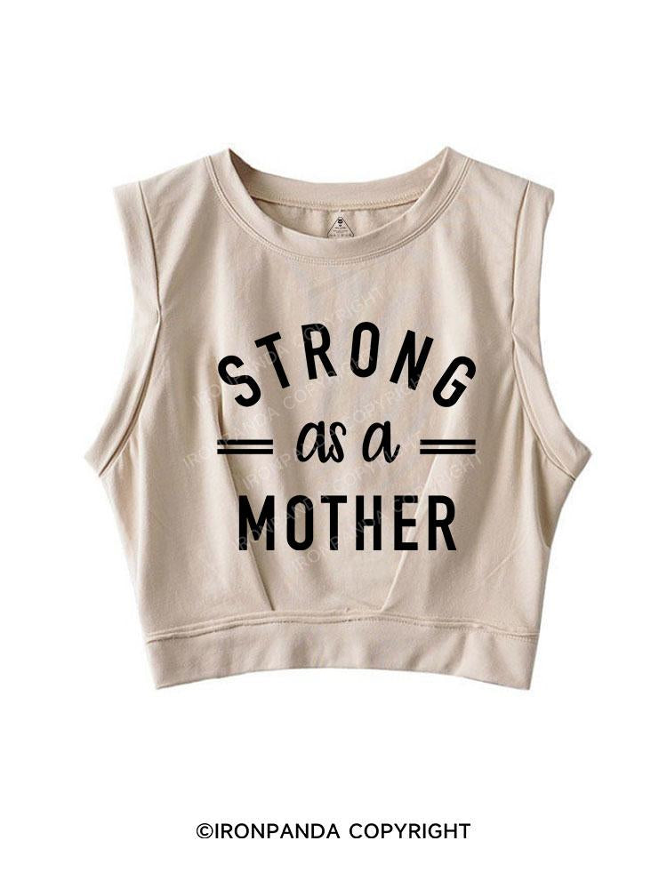 STRONG AS A Mom  SLEEVELESS CROP TOPS