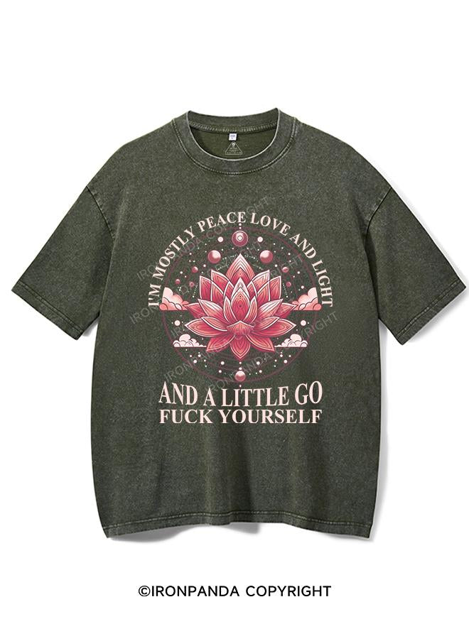 I'M MOSTLY PEACE LOVE AND LIGHT AND A LITTLE GO FUCK YOURSELF VINTAGE GYM SHIRT