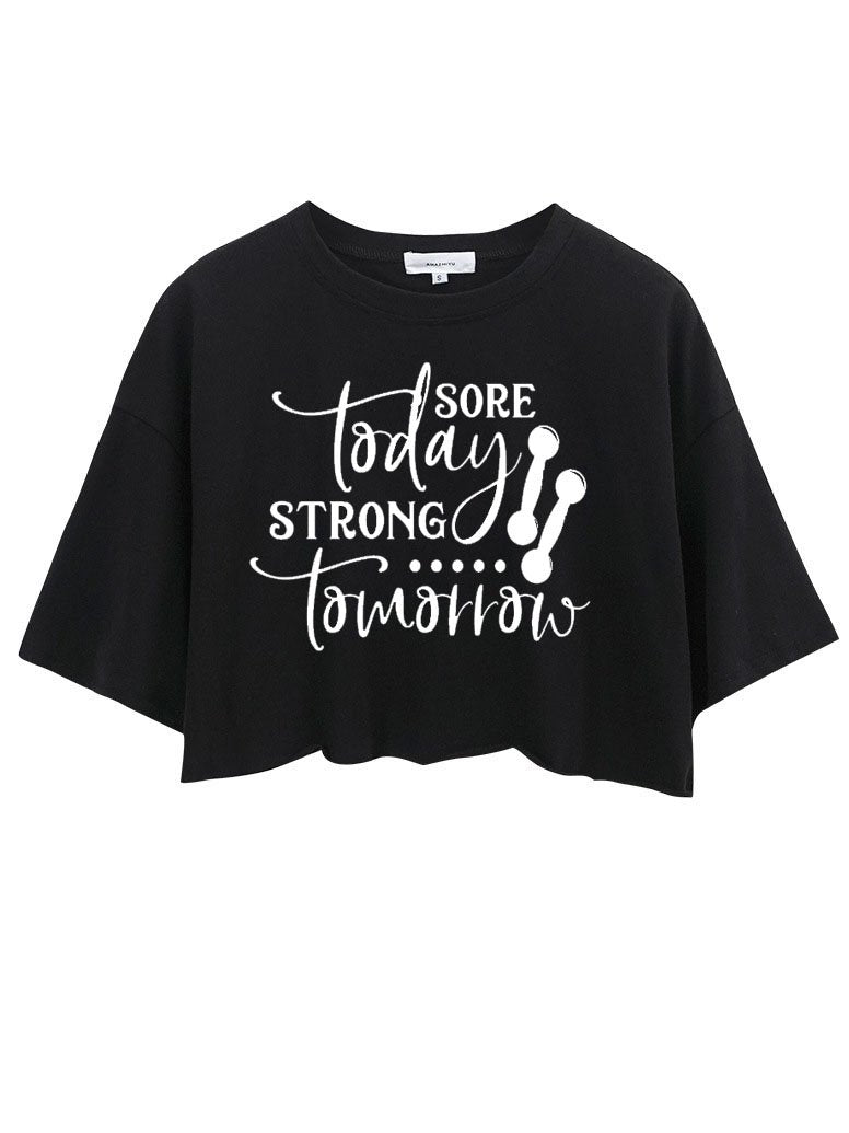 Sore Today Strong Tomorrow Crop Tops