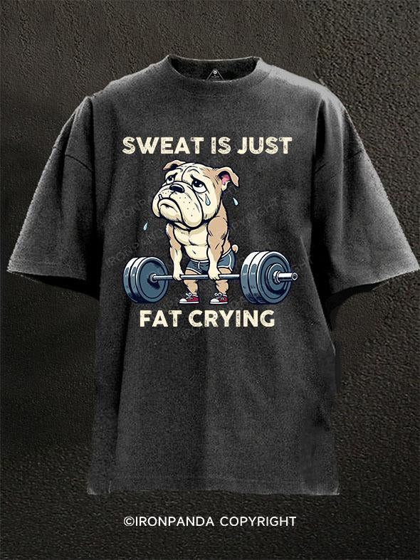 sweat is just fat crying bulldog Washed Gym Shirt