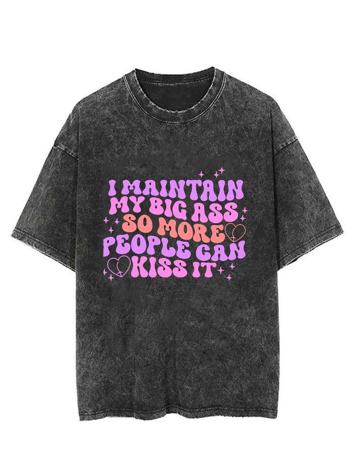 I MATAIN MY BIG ASS  VINTAGE GYM SHIRT