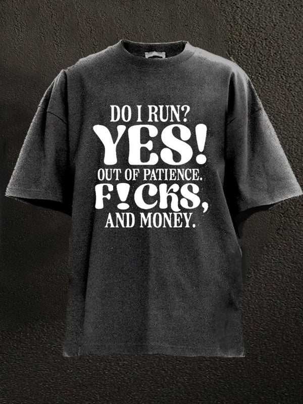 run out of patience fck and money Washed Gym Shirt