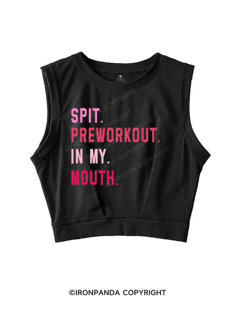 Spit Preworkout In My Mouth SLEEVELESS CROP TOPS
