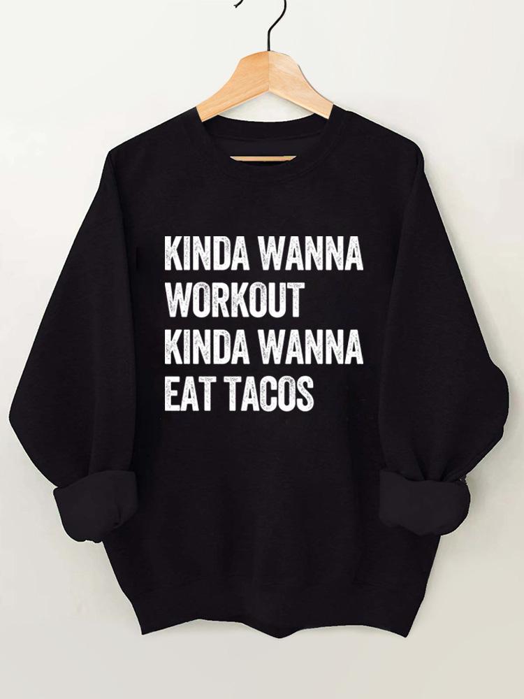 Kinda wanna workout kinda wanna eat tacos Vintage Gym Sweatshirt