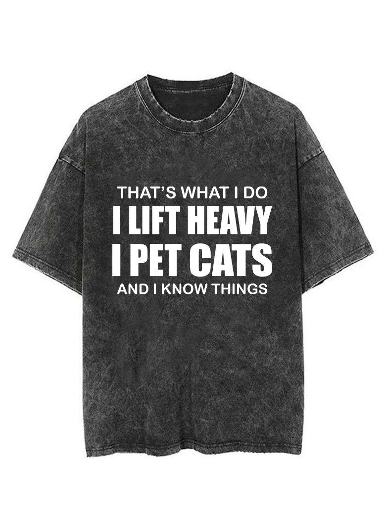 THAT'S WHAT I DO I LIFT HEAVY I PET CATS VINTAGE GYM SHIRT