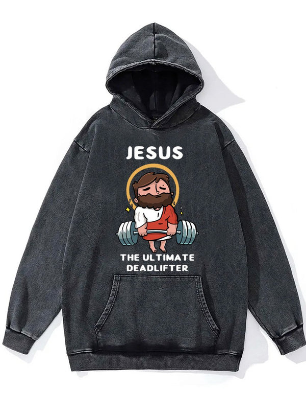 Jesus the ultimate Deadlifter Washed Gym Hoodie