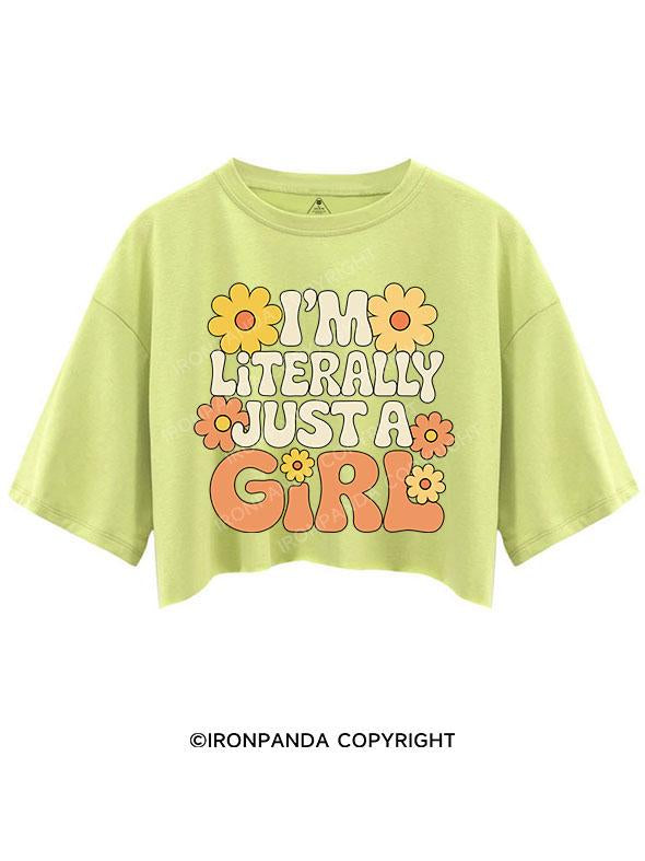 I'M LITERALLY JUST A GIRL CROP TOPS