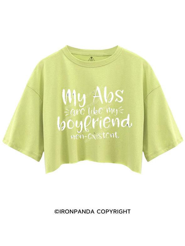 MY ABS ARE LIKE MY BOYFRIEND NON-EXISTENT CROP TOPS