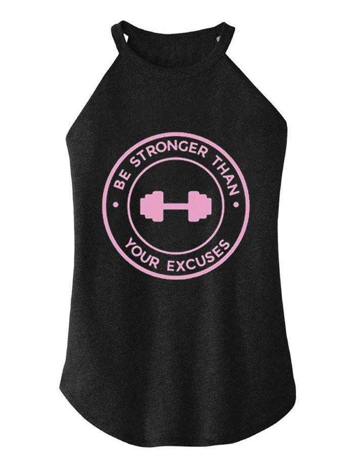 Be Stronger Than Your Excuses TRI ROCKER COTTON TANK