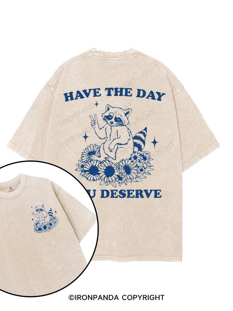 Have the Day You Deserve printed Gym Shirt