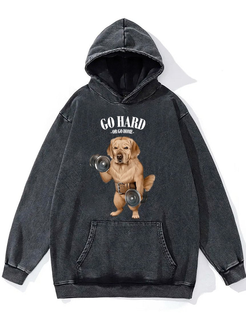 go hard or go home Labrador Washed Gym Hoodie