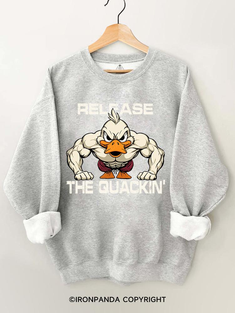 Release The Quackin' Gym Sweatshirt