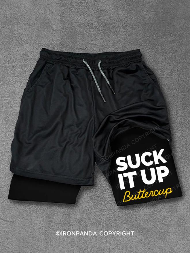 Suck It Up Buttercup Performance Training Shorts