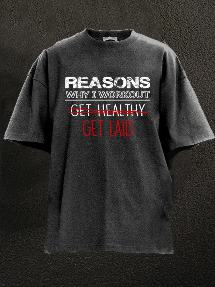 reasons why I workout Washed Gym Shirt