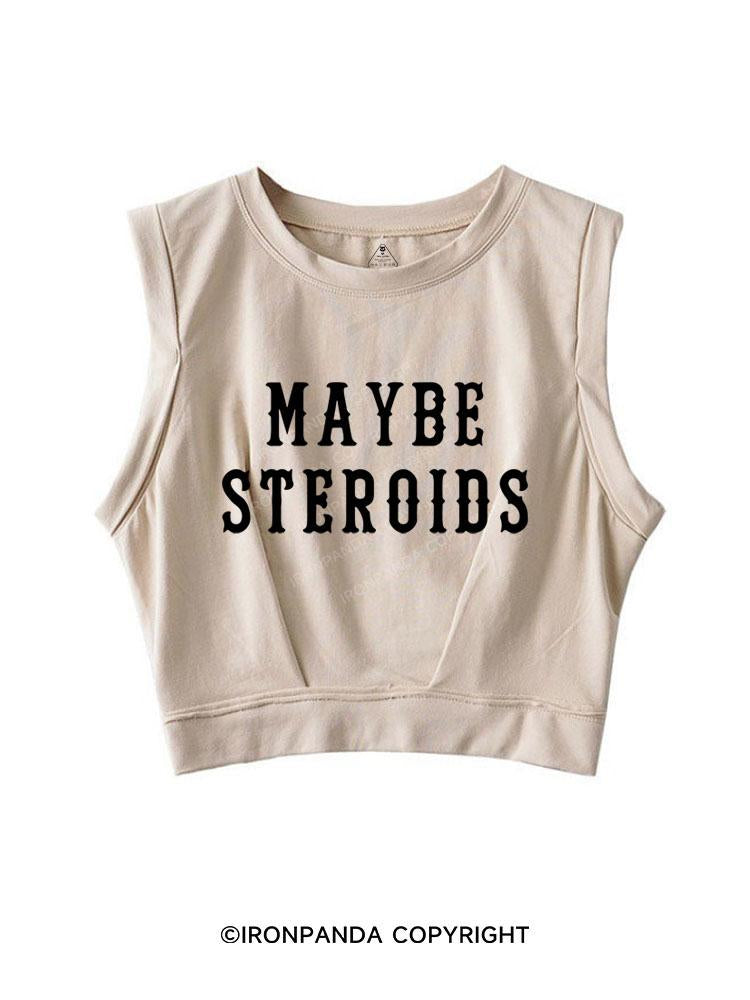 MAYBE STEROIDS  SLEEVELESS CROP TOPS
