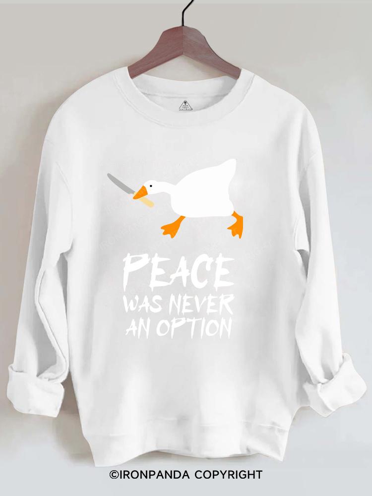 PEACE WAS NEVER AN OPTION Gym Sweatshirt