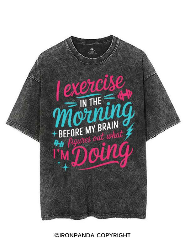 I EXERCISE IN THE MORNING VINTAGE GYM SHIRT
