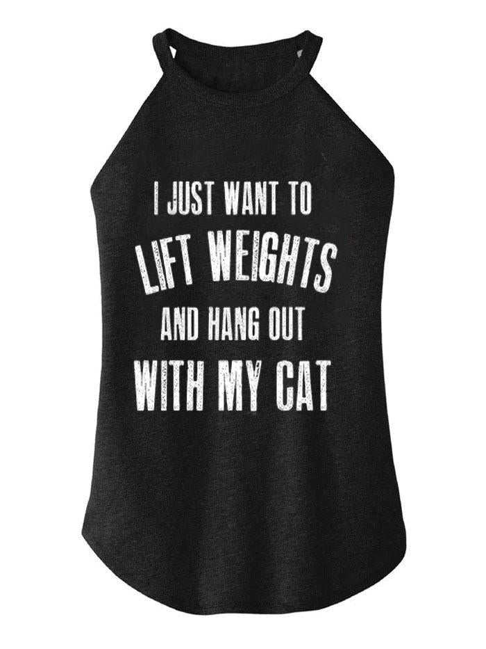 Lift Weights and Hang With My Cat TRI ROCKER COTTON TANK