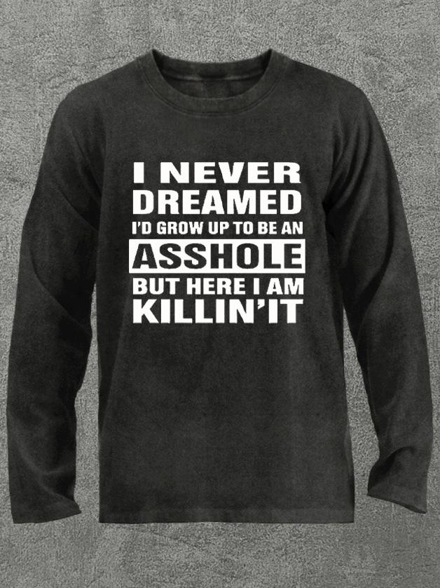 here I'm killing it Washed Gym Long Sleeve Shirt