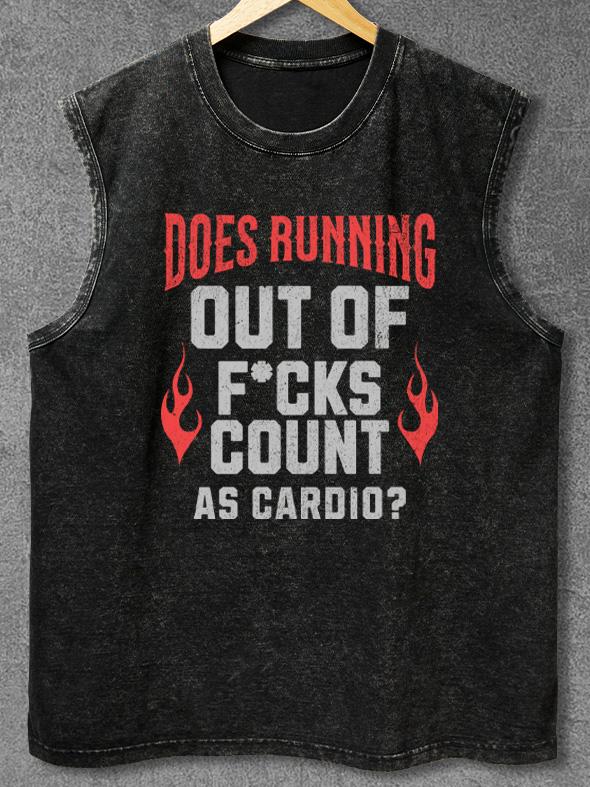 does runing out of f*cks count as cardio Washed Gym Tank