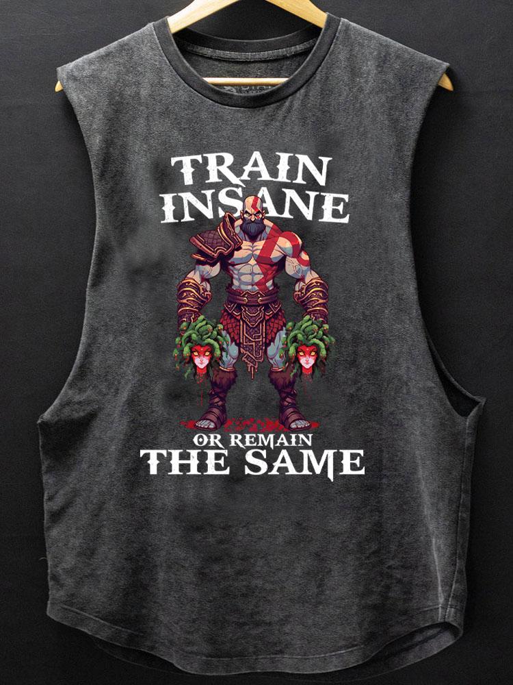 train insane or remain the same kratos SCOOP BOTTOM COTTON TANK