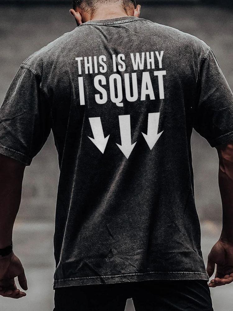this is why I squat back printed Washed Gym Shirt