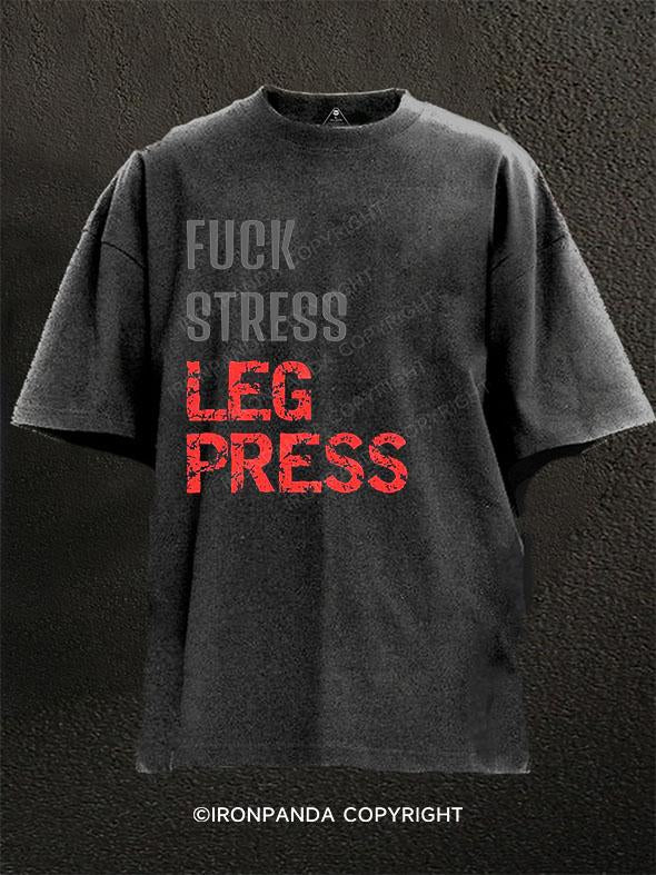 Fuck stress Leg Press Washed Gym Shirt