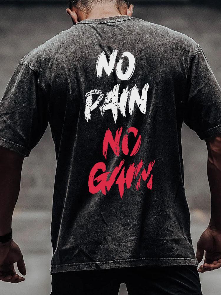 no pain no gain back printed Washed Gym Shirt