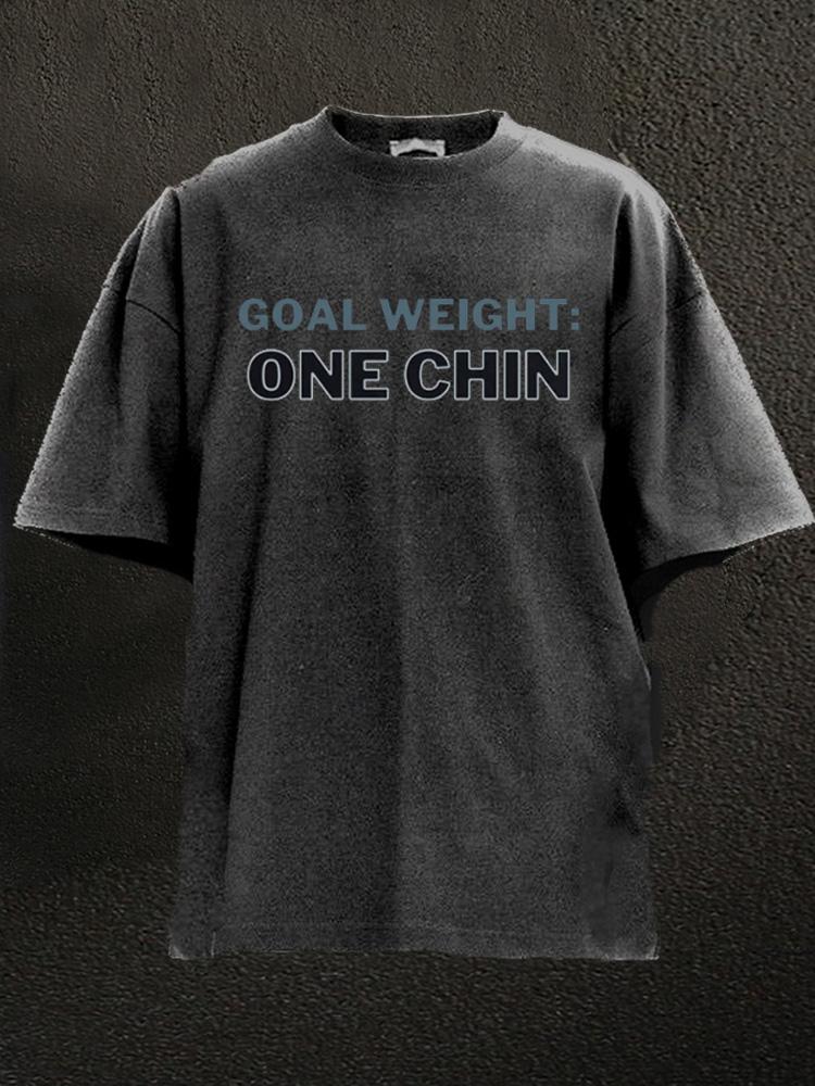 goal weight one chin Washed Gym Shirt