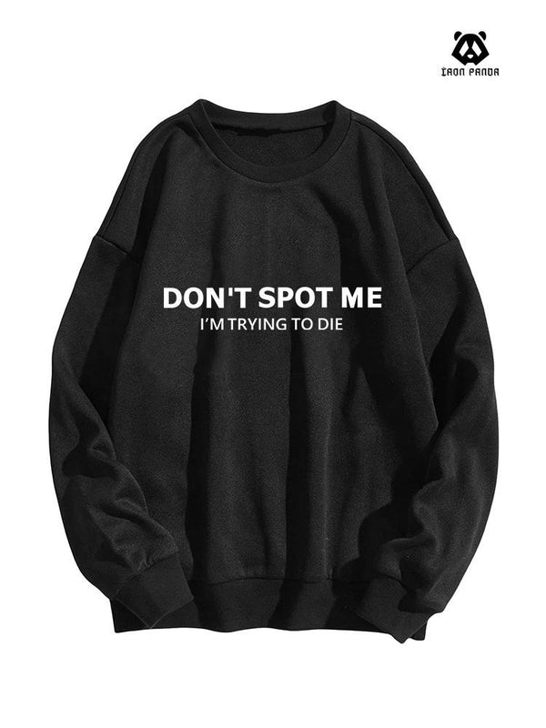 DON'T SPOT ME OVERSIZED CREWNECK Sweatshirt
