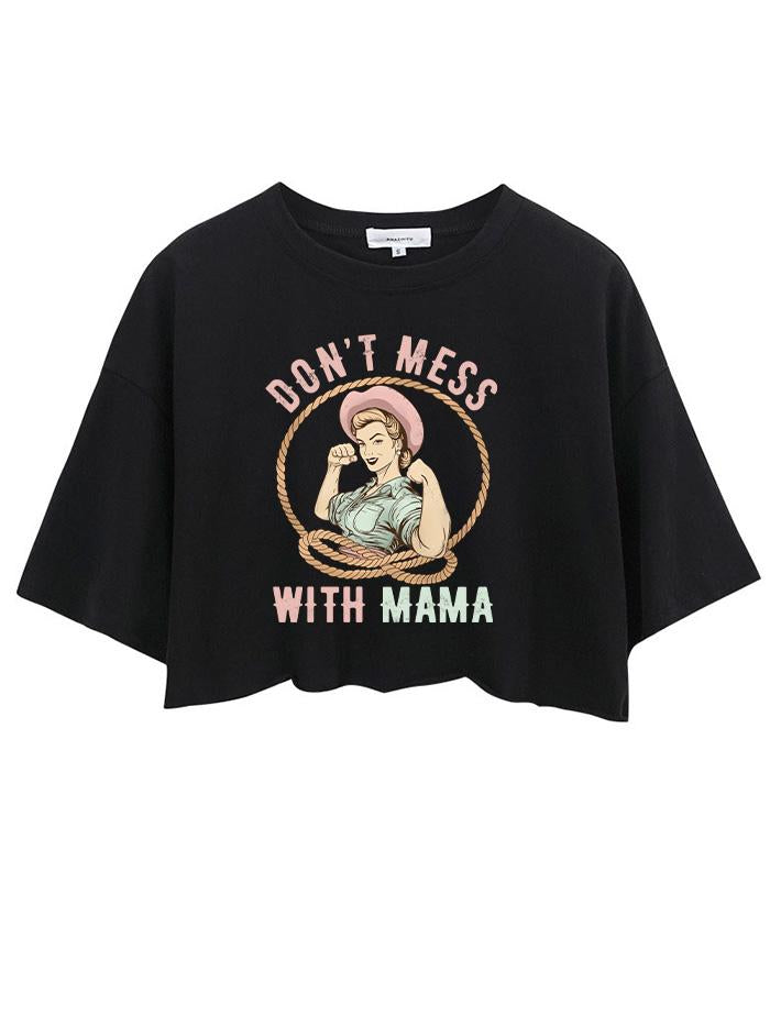 DON'T MESS WITH MAMA CROP TOPS