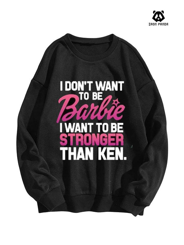 I Want to Be Stronger Than Ken Crewneck Sweatshirt