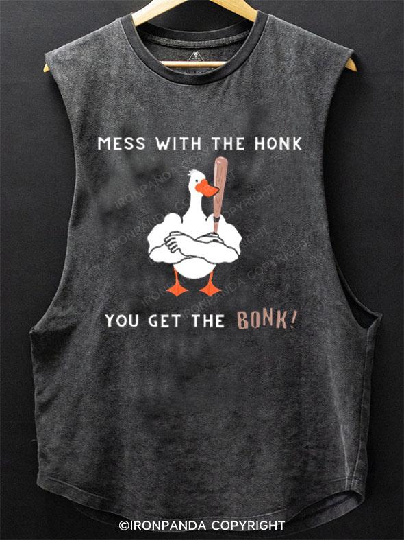 Mess With The Honk You Get The BONK SCOOP BOTTOM COTTON TANK