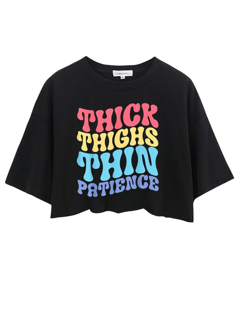 THICK THIGHS THIN PATIENCE   CROP TOPS
